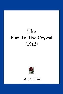 The Flaw In The Crystal (1912)(English, Paperback, Sinclair May)