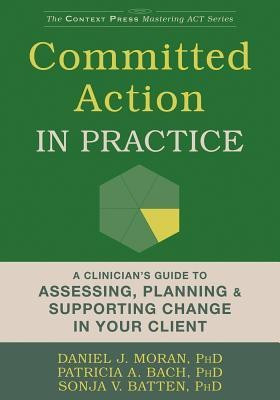 Committed Action in Practice(English, Paperback, Moran Daniel J Phd Bcba-D Bach Patricia a)