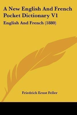 A New English And French Pocket Dictionary V1(English, Paperback, Feller Friedrich Ernst)