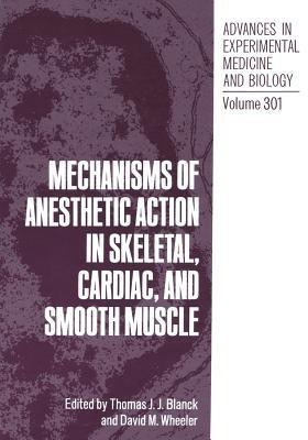 Mechanisms of Anesthetic Action in Skeletal, Cardiac, and Smooth Muscle(English, Paperback, unknown)