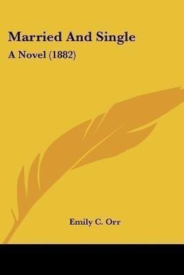 Married And Single(English, Paperback, Orr Emily C)