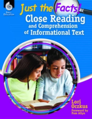 Just the Facts: Close Reading and Comprehension of Informational Text(English, Electronic book text, Oczkus Lori)