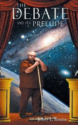 The Debate and Its Prelude(English, Paperback, Romine Jeffrey L PH D)