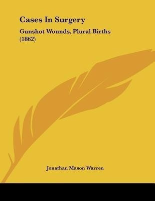 Cases In Surgery(English, Paperback, Warren Jonathan Mason)