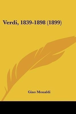 Verdi, 1839-1898 (1899)(English, Paperback, Monaldi Gino)