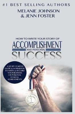 How To Write Your Story of Accomplishment And Personal Success(English, Hardcover, Johnson Melanie)