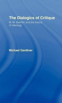 Dialogics of Critique(English, Electronic book text, Gardiner Michael)