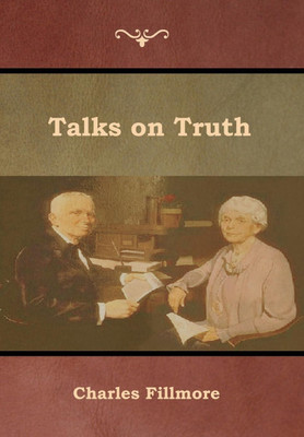 Talks on Truth(English, Hardcover, Fillmore Charles)