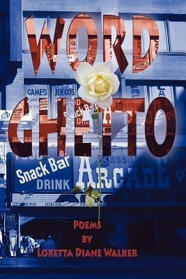 Word Ghetto(English, Paperback, Walker Loretta Diane)