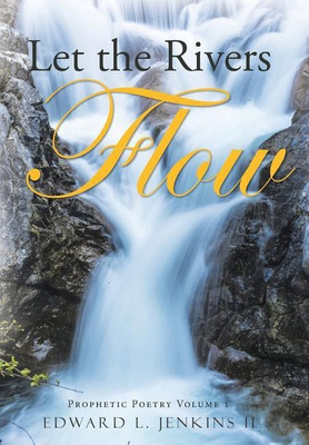 Let the Rivers Flow(English, Hardcover, Jenkins Edward L II)