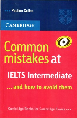 Common Mistakes at IELTS Intermediate and How to Avoid Them 01 Edition(English, Paperback, Cullen Pauline)