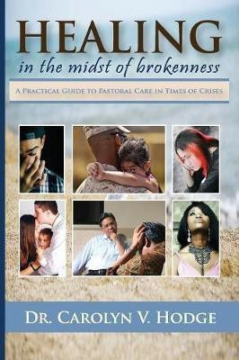 Healing in the Midst of Brokenness(English, Paperback, Hodge Carolyn V)