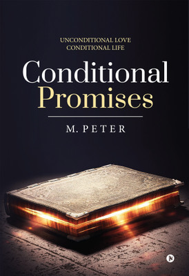 Conditional Promises  - Unconditional love Conditional life(English, Paperback, M Peter)