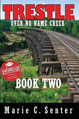 Trestle Over No Name Creek - Book Two(English, Paperback, Senter Marie C)