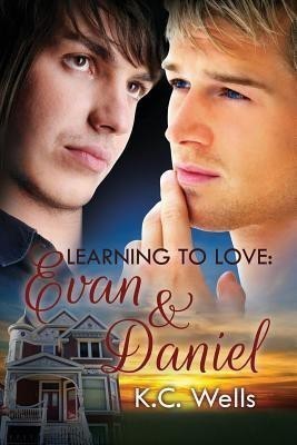 Learning to Love: Evan & Daniel(English, Paperback, Wells K.C.)