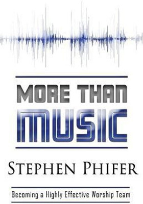More Than Music(English, Paperback, Phifer Steve)
