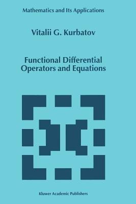 Functional Differential Operators and Equations(English, Paperback, Kurbatov U.G.)