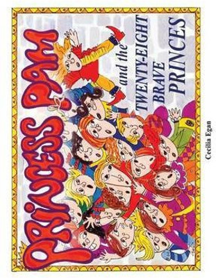 Princess Pam and the Twenty-Eight Brave Princes(English, Paperback, Egan Cecilia)