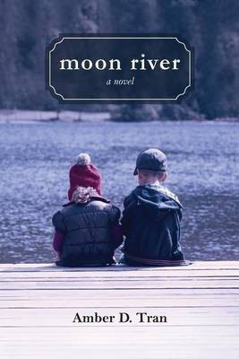 Moon River(English, Paperback, Tran Amber D)