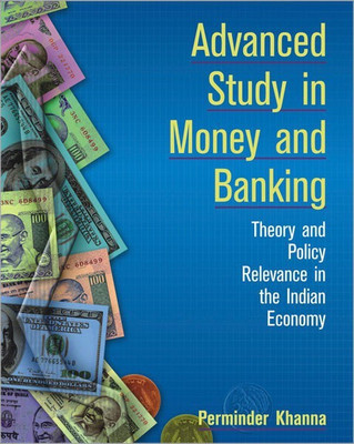 Advanced Study in Money and Banking Theory and Policy Relevance in the Indian Economy(English, Hardcover, Khanna Perminder)
