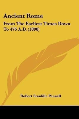 Ancient Rome(English, Paperback, Pennell Robert Franklin)