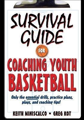 Survival Guide for Coaching Youth Basketball(English, Paperback, Miniscalco Keith)