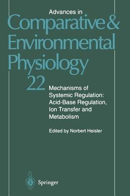 Mechanisms of Systemic Regulation: Acid-Base Regulation, Ion-Transfer and Metabolism(English, Paperback, unknown)