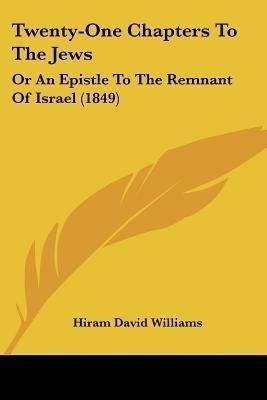 Twenty-One Chapters To The Jews(English, Paperback, Williams Hiram David)