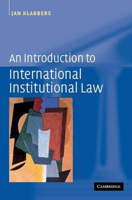 An Introduction to International Institutional Law(English, Paperback, Klabbers Jan)