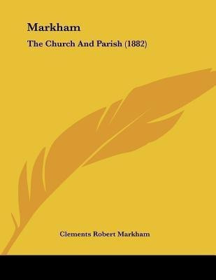Markham(English, Paperback, Markham Clements Robert Sir Sir)