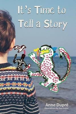 It's Time to Tell a Story(English, Paperback, Dupre Anne)
