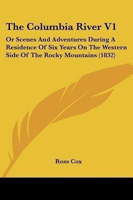The Columbia River V1(English, Paperback, Cox Ross)