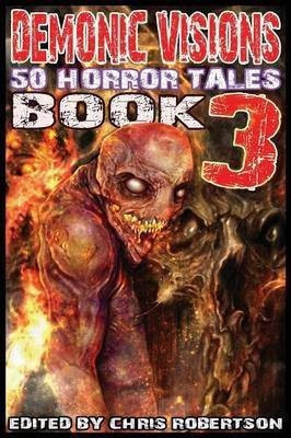 Demonic Visions 50 Horror Tales Book 3(English, Paperback, unknown)