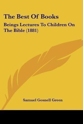 The Best Of Books(English, Paperback, Green Samuel Gosnell)