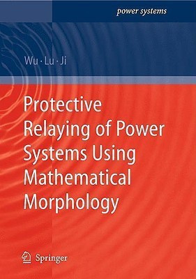 Protective Relaying of Power Systems Using Mathematical Morphology(English, Hardcover, Wu Q.H.)