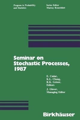 Seminar on Stochastic Processes, 1987(English, Paperback, Cinlar)