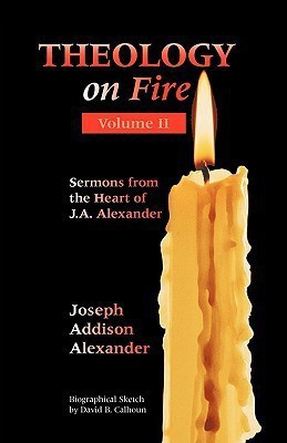 Theology on Fire(English, Paperback, Alexander Joseph Addison)