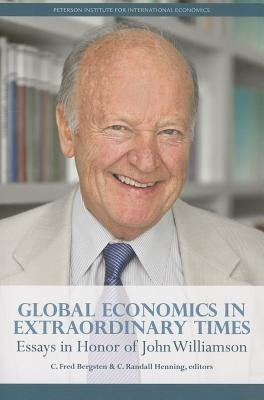 Global Economics in Extraordinary Times - Essays in Honor of John Williamson(English, Paperback, Bergsten C. Fred)