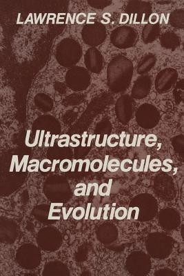 Ultrastructure, Macromolecules, and Evolution(English, Paperback, Dillon Lawrence S.)