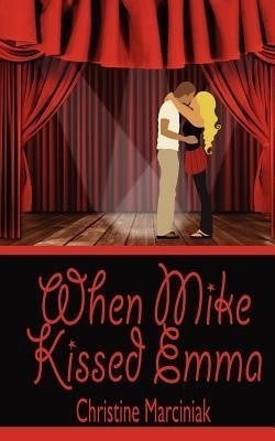 When Mike Kissed Emma(English, Paperback, Marciniak Christine)