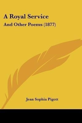 A Royal Service(English, Paperback, Pigott Jean Sophia)