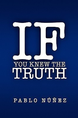 If You Knew the Truth(English, Paperback, Nez Pablo)