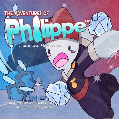 The Adventures of Philippe and the Hailstorm(English, Paperback, Bereznai Steven)