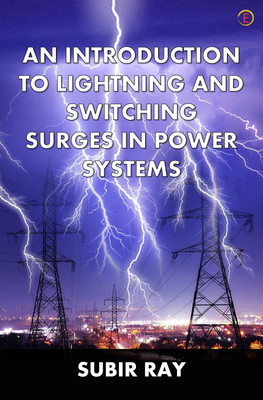 An Introduction To Lightning And Switching Surges In Power Systems(books,Evincepub Publishing, Subir Ray)