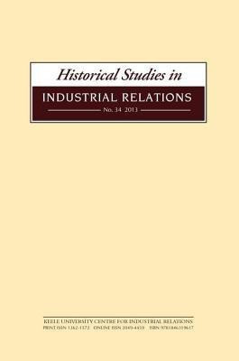 Historical Studies in Industrial Relations, Volume 34 2013(English, Paperback, unknown)