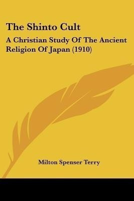 The Shinto Cult(English, Paperback, Terry Milton Spenser)
