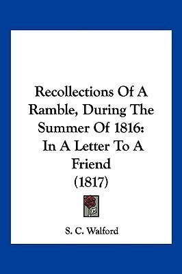 Recollections Of A Ramble, During The Summer Of 1816(English, Paperback, Walford S C)