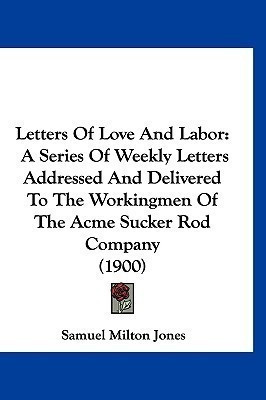 Letters Of Love And Labor(English, Paperback, Jones Samuel Milton)