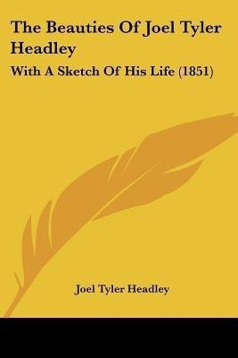 The Beauties Of Joel Tyler Headley(English, Paperback, Headley Joel Tyler)