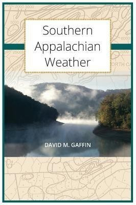 Southern Appalachian Weather(English, Hardcover, Gaffin David M)